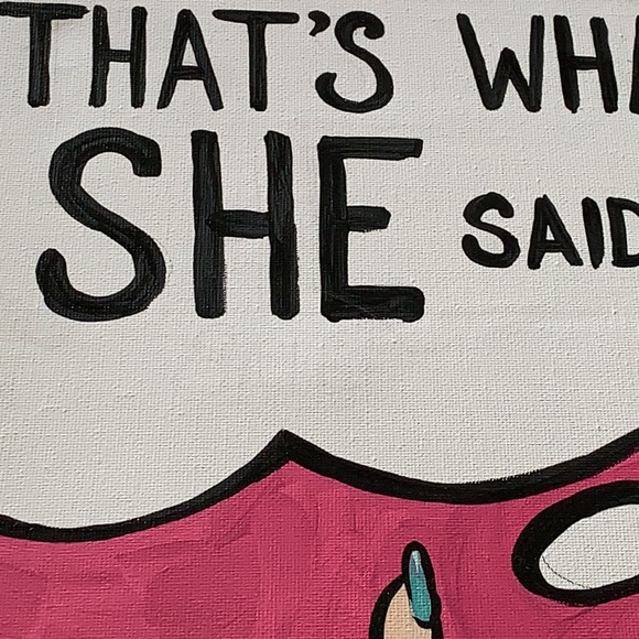 SALE!! ✨host pick✨ That’s what she said original painting. 5 - Picture 5 of 7